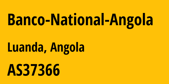 Информация о провайдере Banco-National-Angola AS37366 Banco National Angola (BNA): все IP-адреса, network, все айпи-подсети