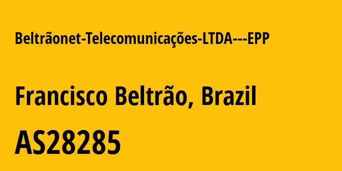 Информация о провайдере Beltrãonet-Telecomunicações-LTDA---EPP AS28285 Beltrãonet Telecomunicações LTDA - EPP: все IP-адреса, network, все айпи-подсети