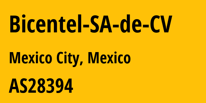 Информация о провайдере Bicentel-SA-de-CV AS28394 Bicentel SA de CV: все IP-адреса, network, все айпи-подсети