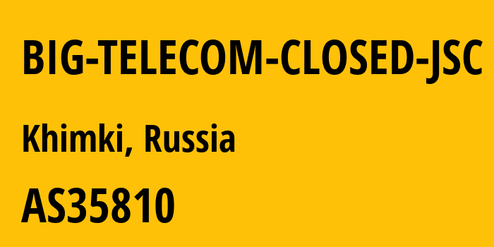 Информация о провайдере BIG-TELECOM-CLOSED-JSC AS35810 BIG TELECOM JSC: все IP-адреса, network, все айпи-подсети