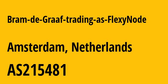 Информация о провайдере Bram-de-Graaf-trading-as-FlexyNode AS215481 Bram de Graaf trading as FlexyNode: все IP-адреса, network, все айпи-подсети