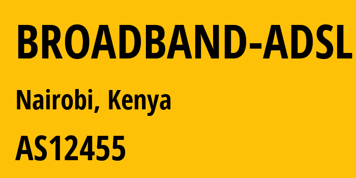 Информация о провайдере BROADBAND-ADSL AS12455 Kenyan Post & Telecommunications Company / Telkom Kenya Ltd: все IP-адреса, network, все айпи-подсети