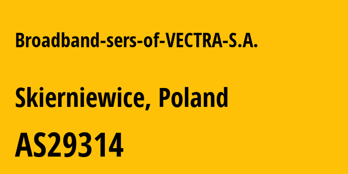 Информация о провайдере Broadband-sers-of-VECTRA-S.A. AS29314 VECTRA S.A.: все IP-адреса, network, все айпи-подсети