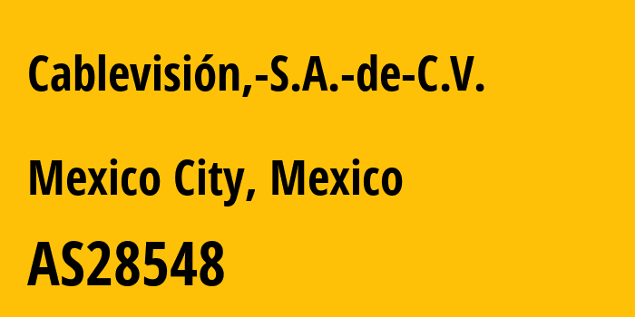 Информация о провайдере Cablevisión,-S.A.-de-C.V. AS28548 Cablevisión, S.A. de C.V.: все IP-адреса, network, все айпи-подсети