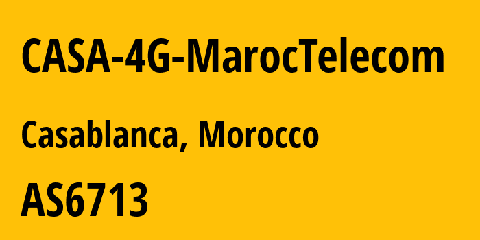 Информация о провайдере CASA-4G-MarocTelecom AS6713 Office National des Postes et Telecommunications ONPT (Maroc Telecom) / IAM: все IP-адреса, network, все айпи-подсети