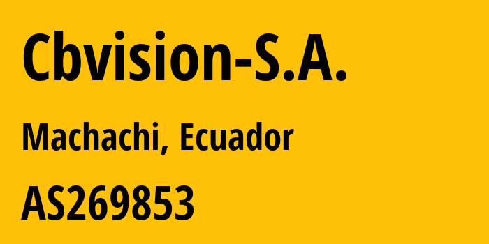 Информация о провайдере Cbvision-S.A. AS269853 CBVISION S.A.: все IP-адреса, network, все айпи-подсети