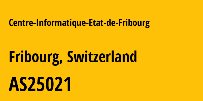 Информация о провайдере Centre-Informatique-Etat-de-Fribourg AS25021 Centre Informatique Etat de Fribourg: все IP-адреса, network, все айпи-подсети