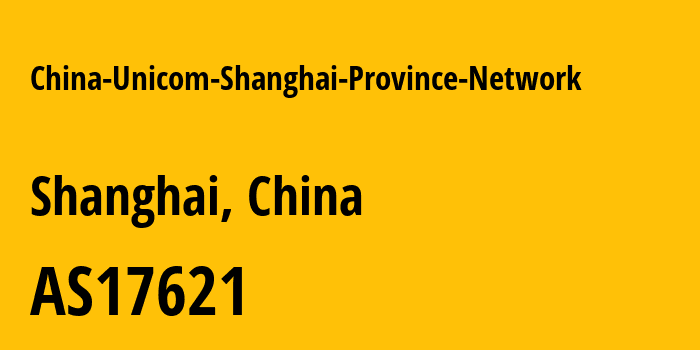 Информация о провайдере China-Unicom-Shanghai-Province-Network AS17621 China Unicom Shanghai network: все IP-адреса, network, все айпи-подсети