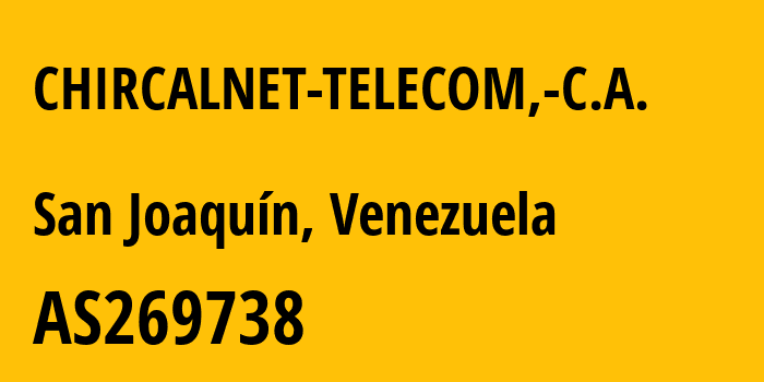 Информация о провайдере CHIRCALNET-TELECOM,-C.A. AS269738 CHIRCALNET TELECOM, C.A.: все IP-адреса, network, все айпи-подсети