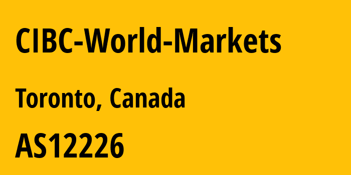 Информация о провайдере CIBC-World-Markets AS12226 CIBC World Markets: все IP-адреса, network, все айпи-подсети