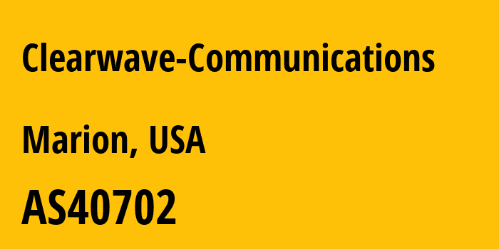 Информация о провайдере Clearwave-Communications AS40702 Clearwave Communications: все IP-адреса, network, все айпи-подсети