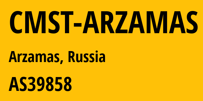 Информация о провайдере CMST-ARZAMAS AS39858 MTS PJSC: все IP-адреса, network, все айпи-подсети