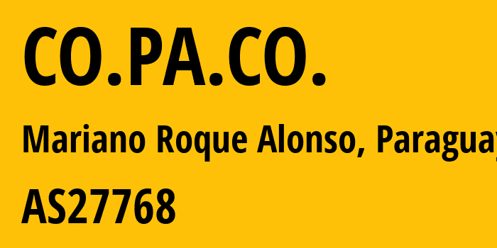 Информация о провайдере CO.PA.CO. AS27768 COMPAÑIA PARAGUAYA DE COMUNICACIONES S.A. (COPACO S.A.): все IP-адреса, network, все айпи-подсети