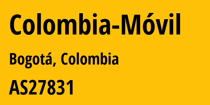 Информация о провайдере Colombia-Móvil AS27831 Colombia Móvil: все IP-адреса, network, все айпи-подсети