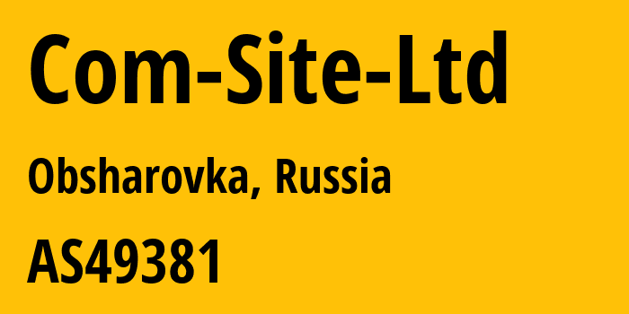Информация о провайдере Com-Site-Ltd AS49381 Com-Site Ltd: все IP-адреса, network, все айпи-подсети