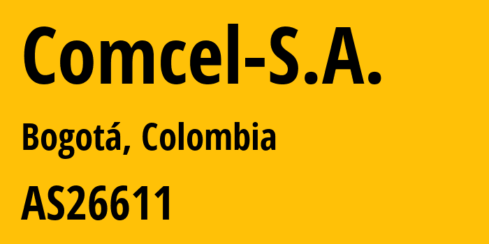 Информация о провайдере Comcel-S.A. AS26611 COMUNICACIÓN CELULAR S.A. COMCEL S.A.: все IP-адреса, network, все айпи-подсети