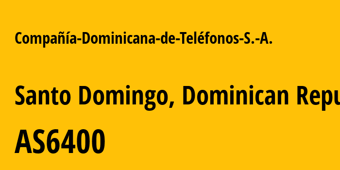 Информация о провайдере Compañía-Dominicana-de-Teléfonos-S.-A. AS6400 Compañía Dominicana de Teléfonos S. A.: все IP-адреса, network, все айпи-подсети