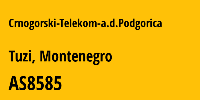 Информация о провайдере Crnogorski-Telekom-a.d.Podgorica AS8585 Crnogorski Telekom a.d.Podgorica: все IP-адреса, network, все айпи-подсети