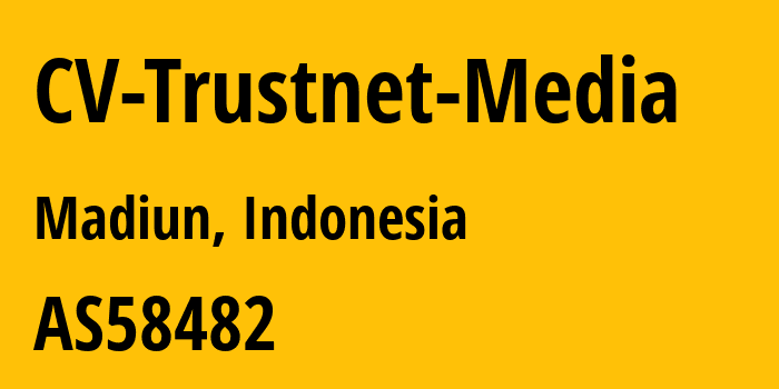 Информация о провайдере CV-Trustnet-Media AS58482 PT. Palapa Media Indonesia: все IP-адреса, network, все айпи-подсети