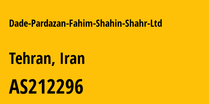Информация о провайдере Dade-Pardazan-Fahim-Shahin-Shahr-Ltd AS212296 Dade Pardazan Fahim Shahin Shahr (Ltd): все IP-адреса, network, все айпи-подсети