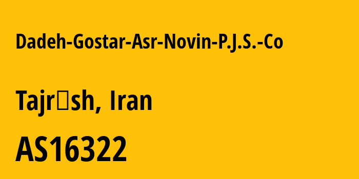 Информация о провайдере Dadeh-Gostar-Asr-Novin-P.J.S.-Co AS16322 Parsan Lin Co. PJS: все IP-адреса, network, все айпи-подсети