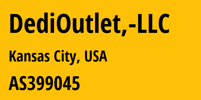 Информация о провайдере DediOutlet,-LLC AS399045 DediOutlet, LLC: все IP-адреса, network, все айпи-подсети