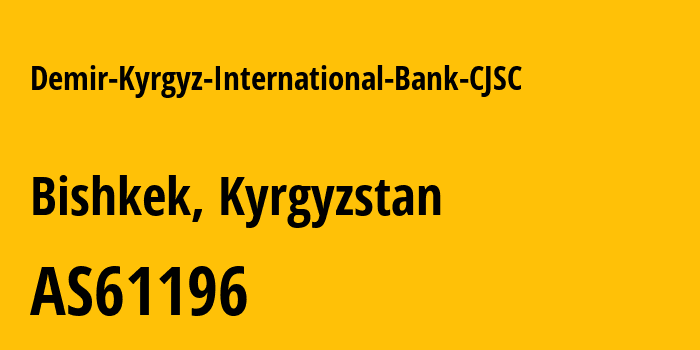 Информация о провайдере Demir-Kyrgyz-International-Bank-CJSC AS61196 Demir Kyrgyz International Bank CJSC: все IP-адреса, network, все айпи-подсети