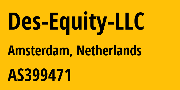 Информация о провайдере Des-Equity-LLC AS399471 Des Equity LLC: все IP-адреса, network, все айпи-подсети