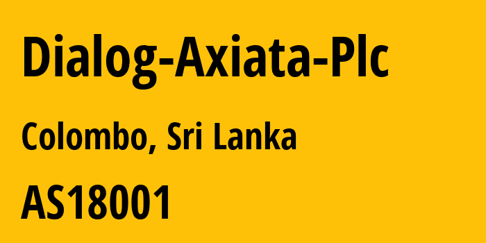 Информация о провайдере Dialog-Axiata-Plc AS18001 Dialog Axiata PLC.: все IP-адреса, network, все айпи-подсети