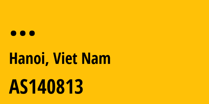 Информация о провайдере Digital-Solution-and-Telecommunications-Service-Joint-Stock-Company AS140813 DIGITAL SOLUTION AND TELECOMMUNICATIONS SERVICE JOINT STOCK COMPANY: все IP-адреса, network, все айпи-подсети