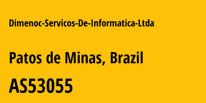 Информация о провайдере Dimenoc-Servicos-De-Informatica-Ltda AS53055 DIMENOC SERVICOS DE INFORMATICA LTDA: все IP-адреса, network, все айпи-подсети