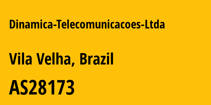 Информация о провайдере Dinamica-Telecomunicacoes-Ltda AS28173 Dinamica Telecomunicacoes Ltda: все IP-адреса, network, все айпи-подсети