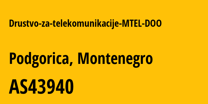 Информация о провайдере Drustvo-za-telekomunikacije-MTEL-DOO AS43940 Drustvo za telekomunikacije MTEL DOO: все IP-адреса, network, все айпи-подсети