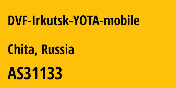 Информация о провайдере DVF-Irkutsk-YOTA-mobile AS31133 PJSC MegaFon: все IP-адреса, network, все айпи-подсети