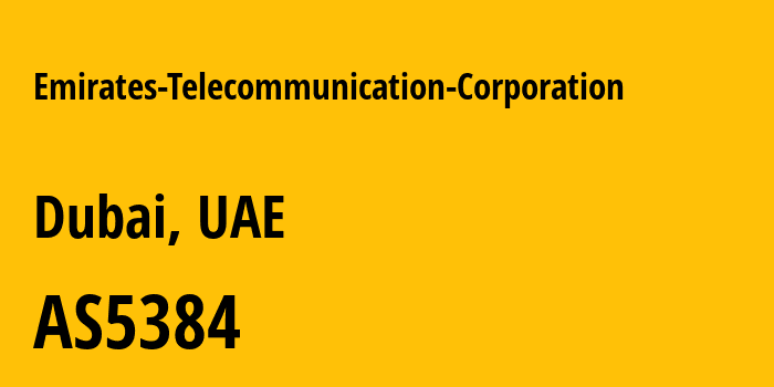 Информация о провайдере Emirates-Telecommunication-Corporation AS5384 EMIRATES TELECOMMUNICATIONS GROUP COMPANY (ETISALAT GROUP) PJSC: все IP-адреса, network, все айпи-подсети