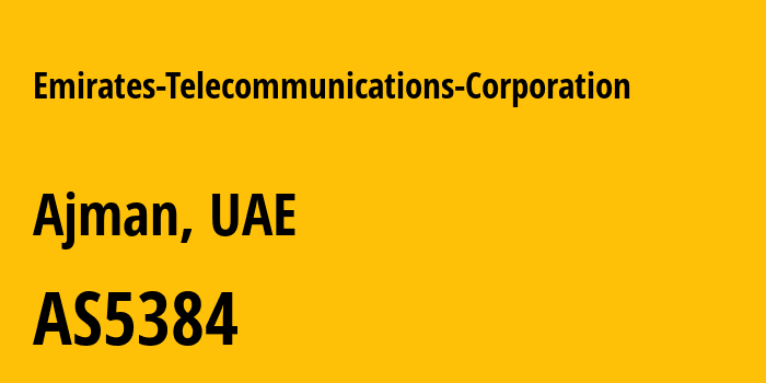 Информация о провайдере Emirates-Telecommunications-Corporation AS5384 EMIRATES TELECOMMUNICATIONS GROUP COMPANY (ETISALAT GROUP) PJSC: все IP-адреса, network, все айпи-подсети