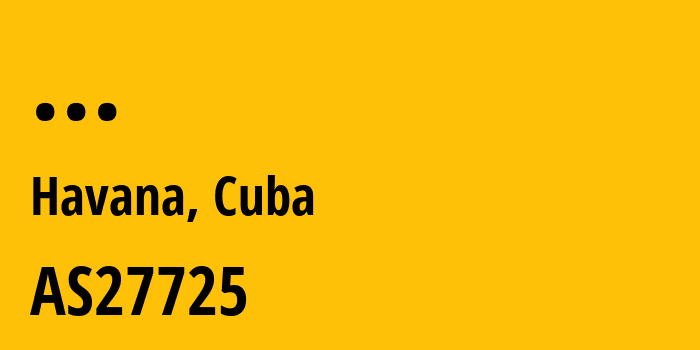 Информация о провайдере Empresa-de-Telecomunicaciones-de-Cuba,-S.A. AS27725 Empresa de Telecomunicaciones de Cuba, S.A.: все IP-адреса, network, все айпи-подсети