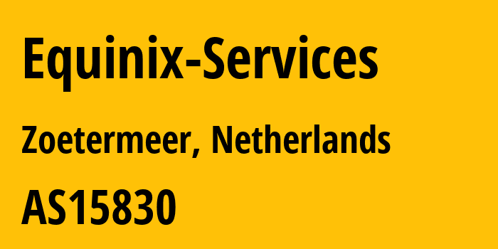 Информация о провайдере Equinix-Services AS15830 Equinix (EMEA) Acquisition Enterprises B.V.: все IP-адреса, network, все айпи-подсети