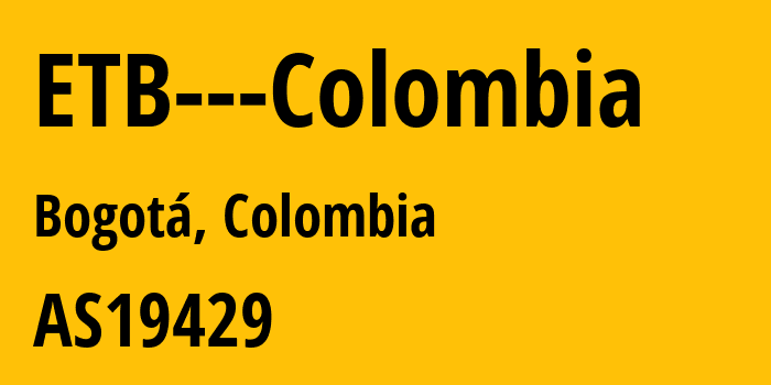 Информация о провайдере ETB---Colombia AS19429 ETB - Colombia: все IP-адреса, network, все айпи-подсети