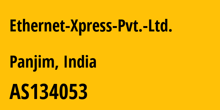 Информация о провайдере Ethernet-Xpress-Pvt.-Ltd. AS134053 ETHERNET XPRESS PVT. LTD.: все IP-адреса, network, все айпи-подсети