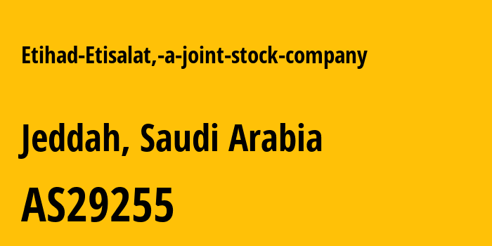 Информация о провайдере Etihad-Etisalat,-a-joint-stock-company AS29255 Etihad Etisalat, a joint stock company: все IP-адреса, network, все айпи-подсети