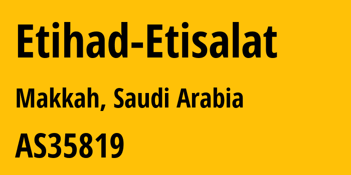 Информация о провайдере Etihad-Etisalat AS35819 Etihad Etisalat, a joint stock company: все IP-адреса, network, все айпи-подсети