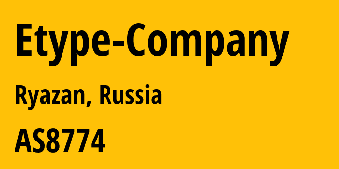 Информация о провайдере Etype-Company AS8774 OOO Kompaniya Etype: все IP-адреса, network, все айпи-подсети