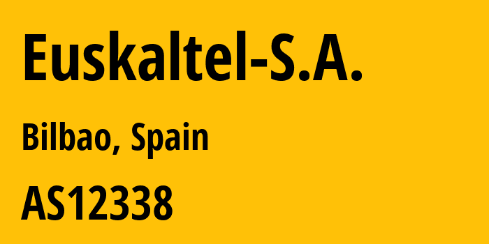 Информация о провайдере Euskaltel-S.A. AS12338 Euskaltel S.A.: все IP-адреса, network, все айпи-подсети