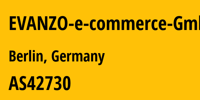 Информация о провайдере EVANZO-e-commerce-GmbH AS42730 EVANZO e-commerce GmbH: все IP-адреса, network, все айпи-подсети