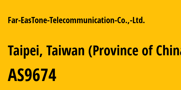 Информация о провайдере Far-EasTone-Telecommunication-Co.,-Ltd. AS9674 Far EastTone Telecommunication Co., Ltd.: все IP-адреса, network, все айпи-подсети