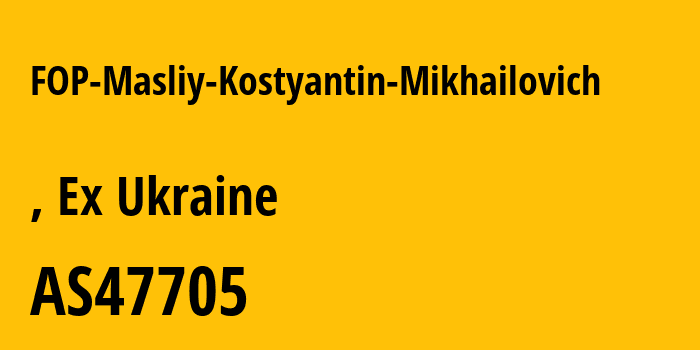 Информация о провайдере FOP-Masliy-Kostyantin-Mikhailovich AS47705 FOP Masliy Kostyantin Mikhailovich: все IP-адреса, network, все айпи-подсети