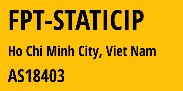 Информация о провайдере FPT-STATICIP AS18403 FPT Telecom Company: все IP-адреса, network, все айпи-подсети