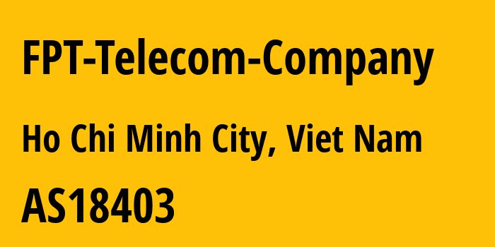 Информация о провайдере FPT-Telecom-Company AS18403 FPT Telecom Company: все IP-адреса, network, все айпи-подсети