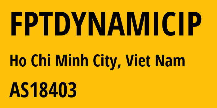 Информация о провайдере FPTDYNAMICIP AS18403 FPT Telecom Company: все IP-адреса, network, все айпи-подсети